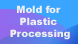 Introductions of Mold for Plastic Processing