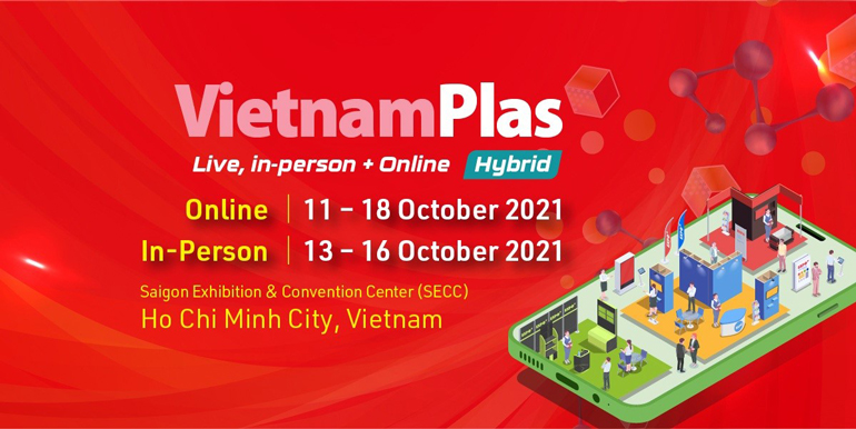 VietnamPlas and VietnamPrintPack will Concurrent Held on 13-16 October with a Hybrid Exhibition