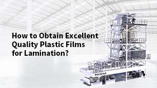 POLYSTAR - How to Obtain Excellent Quality Plastic Films for Lamination?