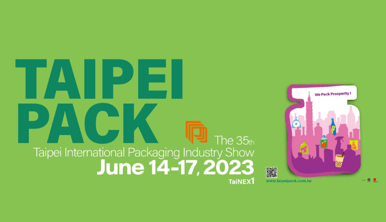 TAIPEI PACK 2023 Unpacks Your Innovation: Go Green, Go Sustainable!