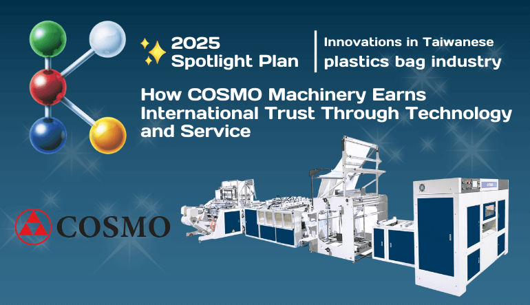 Bagging the Global Market: How COSMO Machinery Earns International Trust Through Technology and Service