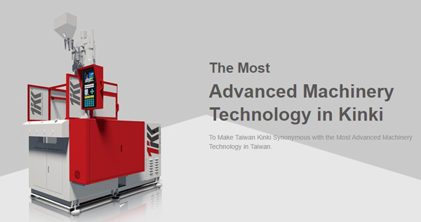 Taiwan Kinki, High Quality and Experienced Injection Molding Machine Manufacturer
