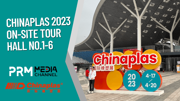 CHINAPLAS On-site Tour Hall No.1-6 | PRM-TAIWAN