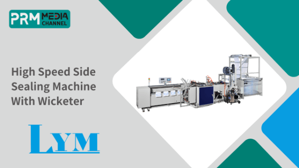 High Speed Side Sealing Machine with Wicketer | LIAN YOU